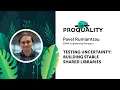 Testing Uncertainty Building Stable Shared Libraries