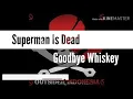 Download Lagu Superman is dead - goodbye whiskey lirik dan terjemahan