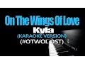Download Lagu ON THE WINGS OF LOVE - Kyla (KARAOKE VERSION) (#OTWOL OST)