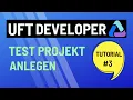 UFT Developer - Test Projekt anlegen leicht erklart Tutorial deutsch