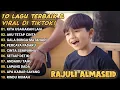 Lagu KUMPULAN LAGU PALING HITS RAJULI ALMASEID 2025 - VIRAL DI TIKTOK NIH!