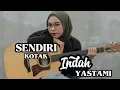 Download Lagu LIRIK LAGU VIRAL SENDIRI-KOTAK(LIVE COVER INDAH YASTAMI FEAT TANTRI.
