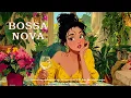 Download Lagu Bossa Nova Songs 2025 - Chillout Jazz Covers for a Relaxing Your Day 🍹🌿 BGM Bossa Nova