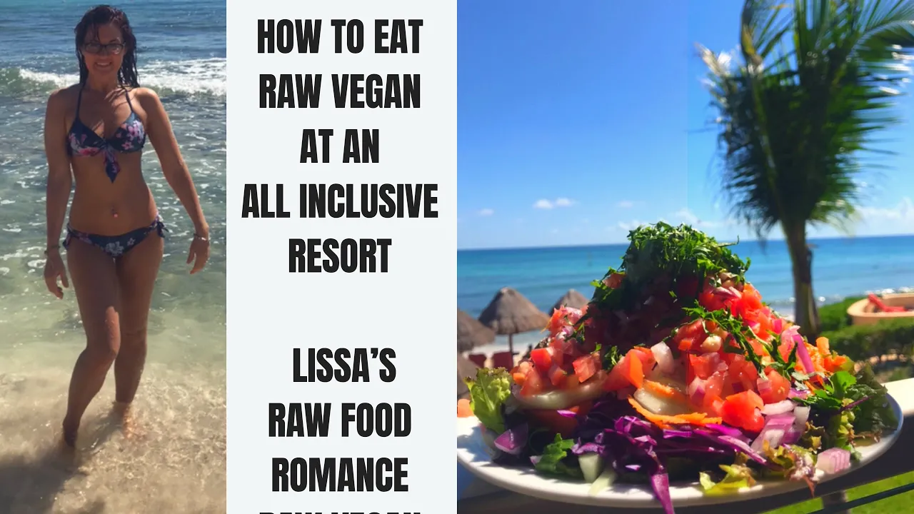 HOW TO EAT RAW VEGAN AT AN ALL INCLUSIVE RESORT    VACATION WEIGHT LOSS MOTIVATION