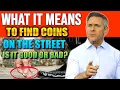 WHAT DOES IT MEAN TO FIND COINS ON THE STREET