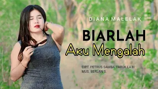 biarlah aku mengalah diana malelak cipt petrus samba taruk labi lagu pop terbaru