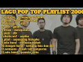 Download Lagu TOP PLAYLIST LAGU ABG 2000AN !! SAMSONS - KENANGAN TERINDAH DRIVE - BERSAMA BINTANG WALI - YANK
