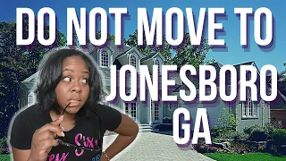 Do Not Move to Jonesboro GA Pros and Cons Suburbs of Metro Atlanta