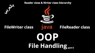 JAVA - File Handling Reader class hierarchy FileWriter FileReader