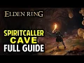 Spiritcaller Cave Walkthrough All Items Secrets Boss Location Elden Ring Dungeon Guide