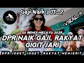 Download Lagu DJ REMIX MELAYU 2025 || DJ DPR NAIK GAJI RAKTAT GIGIT JARI - DPR JOGET RAKYAT MENJERIT VIRAL TIKTOK