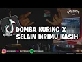 Lagu DJ DOMBA KURING X SELAIN DIRIMU KASIH MENGKANE || BOOTLEG VIRAL TIKTOK TERBARU 2023 (Edoy Remixer)