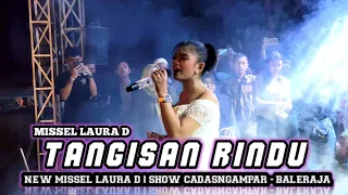 tangisan rindu missel laura d bocile pantura live show cadasngampar baleraja