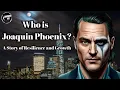 Who is Joaquin Phoenix Short detailed Biography about the Joker man