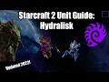 Starcraft 2 Zerg Unit Guide Hydralisk How to USE How to COUNTER Learn to Play SC2