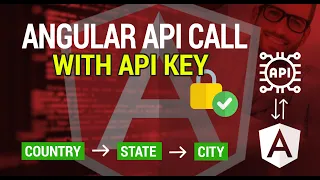 Angular API call with API Key Fetch Country State City on select