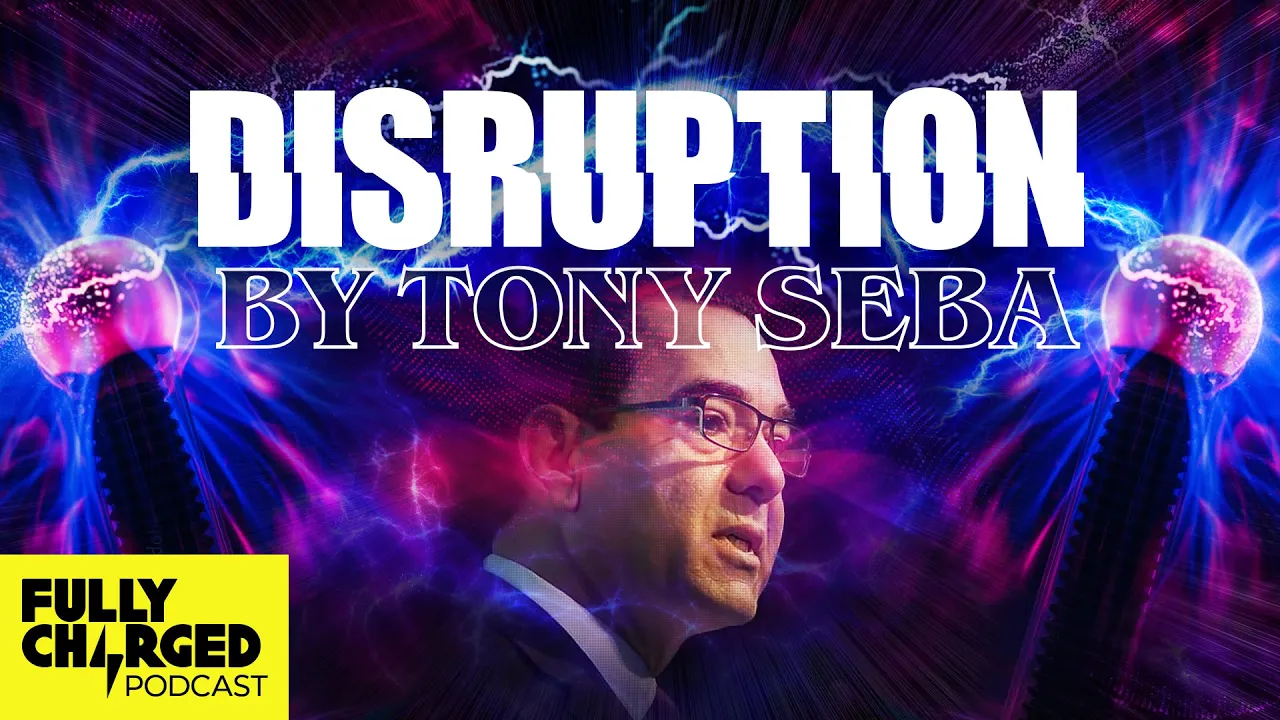 Is Tony Seba’s Route To Super-Abundance Really Achievable? | The Fully Charged Podcast