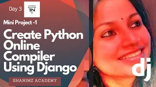 Day 3 - Create Python Online Compiler using Django Shanimz Academy