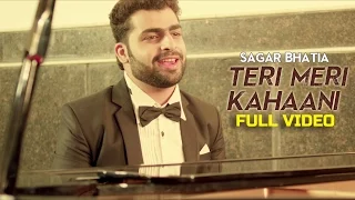 Download Sagar Bhatia - Teri Meri Kahaani  | Latest Hindi Romantic Song MP3