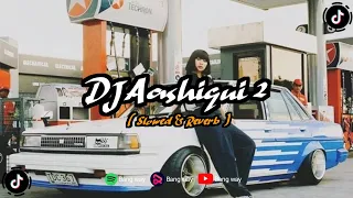 Download DJ AASHIQUI 2 VIRAL FYP  TIK TOK 2023 (Slowed\u0026Reverb)🎧 BangWayRmxx MP3