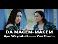 DE MACEM MACEM - Ayu Wiryastuti feat. Yan Tawan