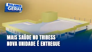 Nova unidade de saúde no bairro Tribess