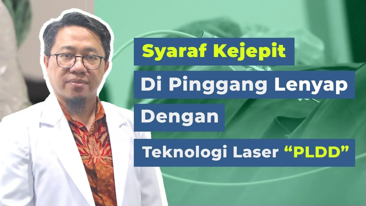 Pengobatan Syaraf Kejepit dan Sakit Pinggang Sembuh, Dengan Metode Laser PLDD Dalam Waktu 20 Sampai . 