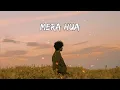Mera Hua (Slowed + Reverb) | Annkur R Pathakk | Ek Deewane Ki Deewaniyat | UR Lofi