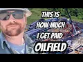 This Is How Much Money I Make In The Oilfield