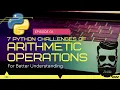 Episode 7 Python Challenges of Arithmetic Operations