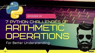 Episode 7 Python Challenges of Arithmetic Operations
