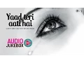Download Lagu Yaad Teri Aati Hai - Top 10 Hindi Sad Songs | Audio Jukebox