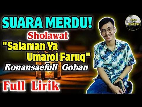 Download MP3 MERDU SEKALI‼️Sholawat Salaman Ya Umarol Faruq + Full Lirik | Ronansaefull Goban