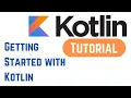 Kotlin Tutorial for Beginners - Getting Started with Kotlin