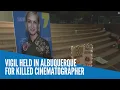 Vigil held in Albuquerque for killed cinematographer