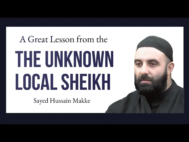 ⁣A Great Lesson from the Unknown Local Sheikh - Sayed Hussain Makke [ENG SUBS]