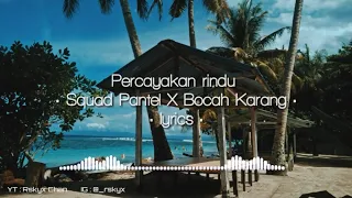 percayakan rindu squad pantel x bocah karang lyrics 