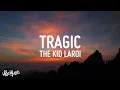 The Kid LAROI - Tragic Ft NBA Youngboy Internet Money