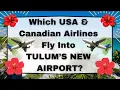 TULUM S NEW AIRPORT - Which Airlines Fly