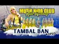TAMBAL BAN SHOLAWAT - MUTIK NIDA RATU KENDANG LIVE JEPARA