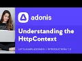 Let s Learn AdonisJS 5 Ep 1 3 - Understanding the HttpContext Object HttpContextContract