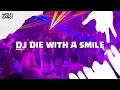 Download Lagu DJ DIE WITH A SMILE - BOOTLEG 2025 || ENAKEUN!!! 