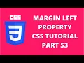 Margin Left Property CSS CSS Tutorial Part 53