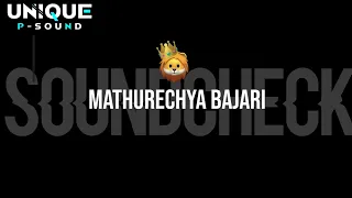 mathurechya bajari soundcheck unique p sound x dj katraj wala 