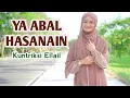 Download Lagu YA ABAL HASANAIN (Cover ) Kuntriksi Ellail
