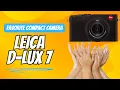 Favorite compact camera - LEICA D-Lux 7 Longterm Review