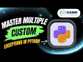 Advanced Python Exception Handling Part-2