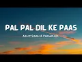 Download Lagu Pal Pal Dil Ke Paas Full Title Song (Lyrics) - Arijit Singh