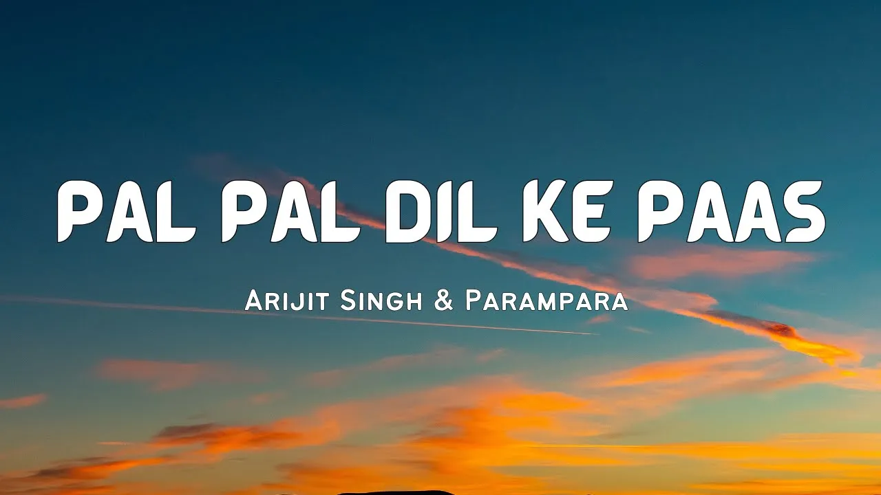 Pal Pal Dil Ke Paas Full Title Song (Lyrics) - Arijit Singh