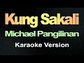 Lagu Kung Sakali - Michael Pangilinan (Karaoke Version)